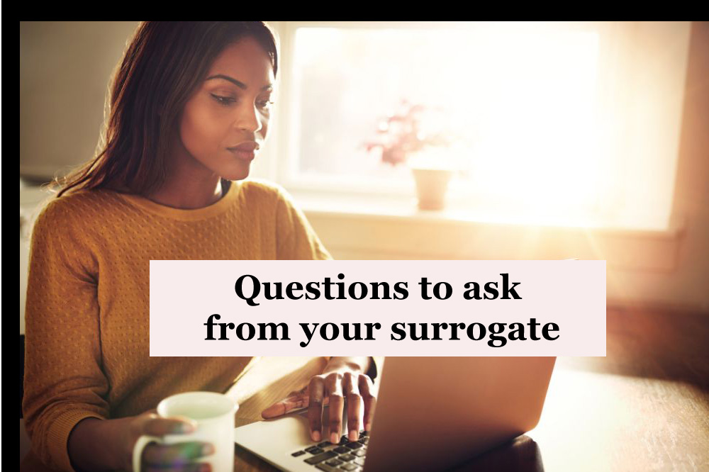 Questions to ask from a Surrogate on your first meeting as an intended parent!