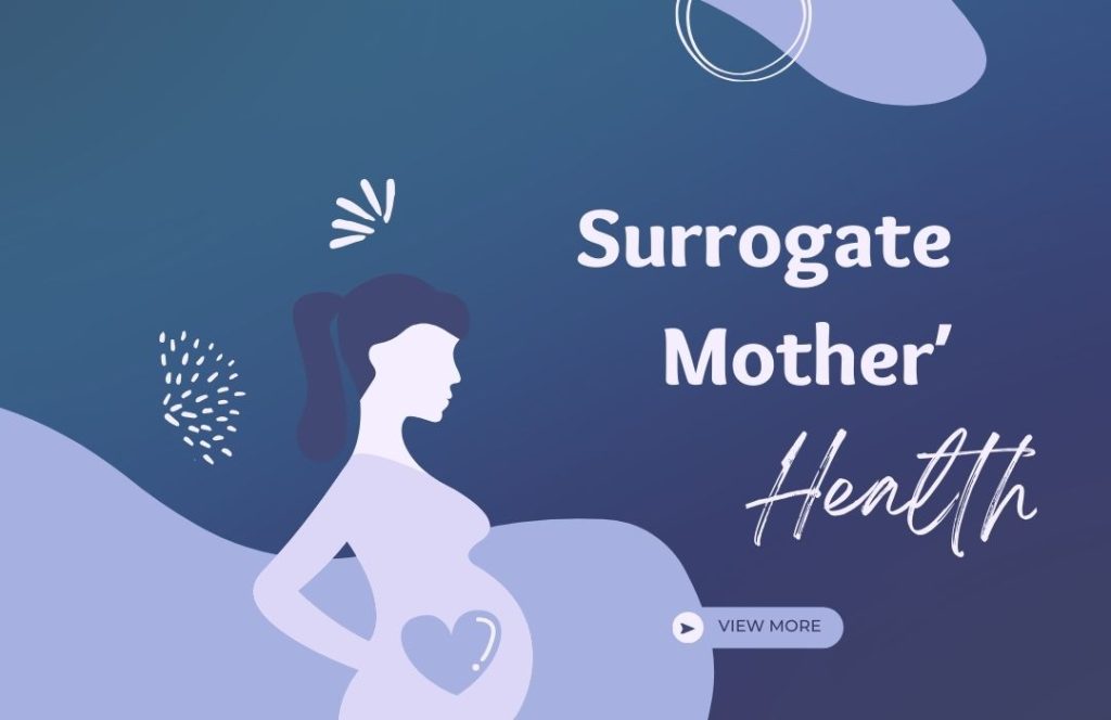 Studying the Impact of Surrogacy on the Surrogate Mother’s Health: A Detailed Perspective