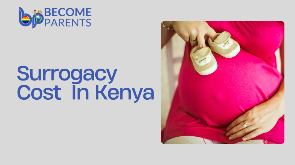 Surrogacy Cost in Kenya Surrogacy Cost in Kenya