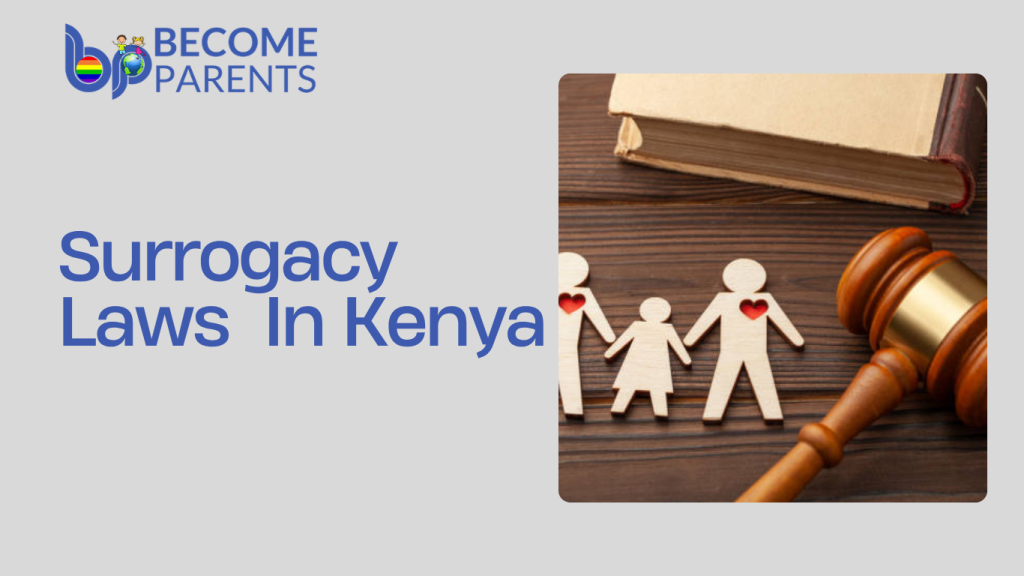 Surrogacy Laws in Kenya Surrogacy Laws in Kenya